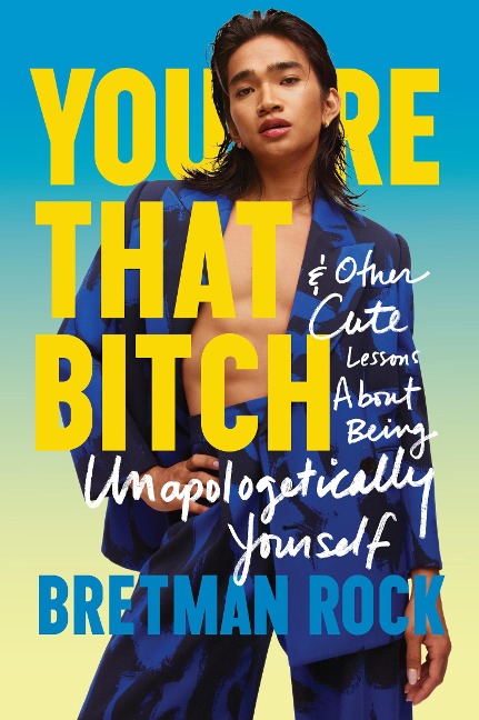 Youre That B*tch: & Other Cute Stories About Being Unapologetically Yourself