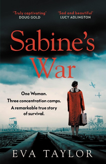 Sabines War: One Woman. Three Concentration Camps. a Remarkable True Story of Survival.