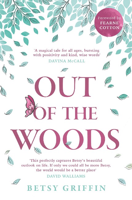 Out of the Woods: A Tale of Positivity, Kindness and Courage