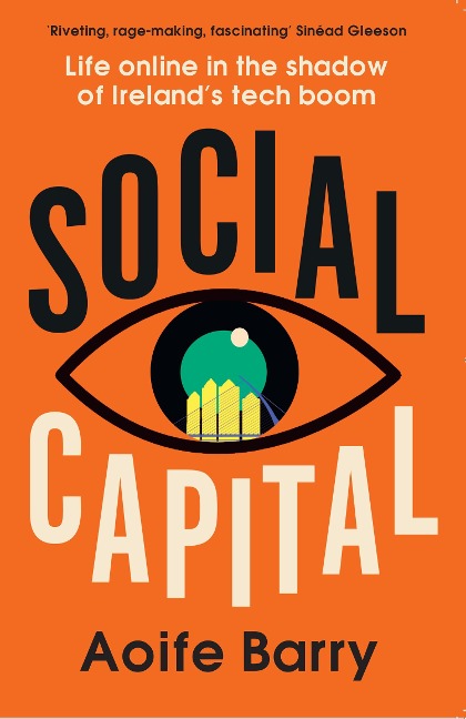 Social Capital: Life Online in the Shadow of Irelands Tech Boom