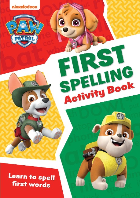 PAW Patrol First Spelling Activity Book: Get Set for School!