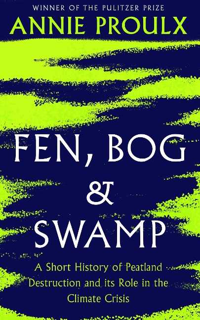 Fen, Bog and Swamp: A Short History of Peatland Destruction and its Role in the Climate Crisis