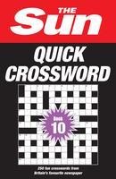 The Sun Quick Crossword Book 10: 250 Fun Crosswords from Britains Favourite Newspaper