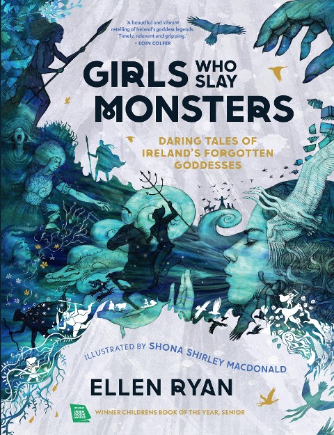 Girls Who Slay Monsters: Daring Tales of Irelands Forgotten Goddesses