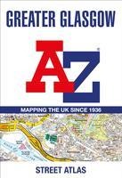 Greater Glasgow A-Z Street Atlas: Navigate Your Way Around Glasgow with Ease Using Trusted Mapping