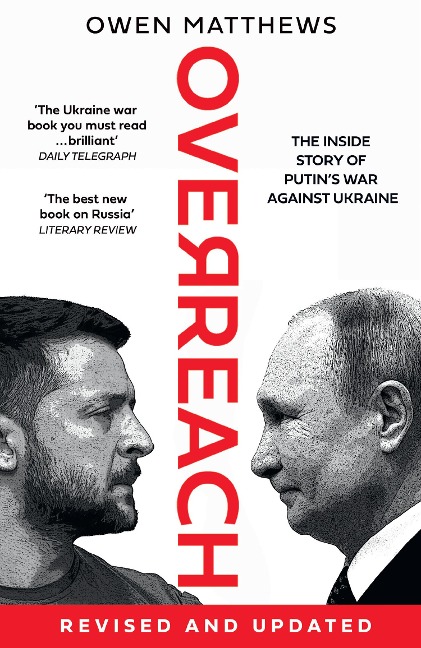 Overreach: The Inside Story of Putins War Against Ukraine
