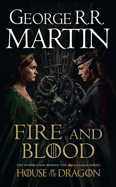 Fire and Blood. TV Tie-In: The inspiration for HBO's House of the Dragon