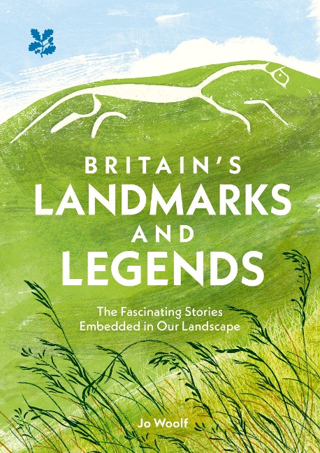 Britains Landmarks and Legends: The Fascinating Stories Embedded in Our Landscape