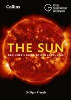 The Sun: BeginnerS Guide to Our Local Star, Including Solar and Lunar Eclipses