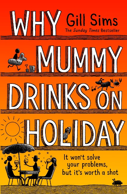 Why Mummy Drinks on Holiday