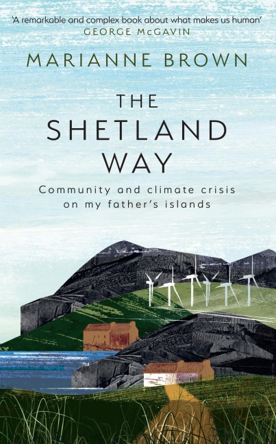 The Shetland Way: Community and Climate Crisis on My Fathers Islands