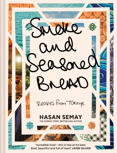 Smoke and Seasoned Bread: Recipes from TuRkiye