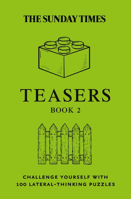 Sunday Times Teasers Book 2: Challenge Yourself with 100 Lateral-Thinking Puzzles