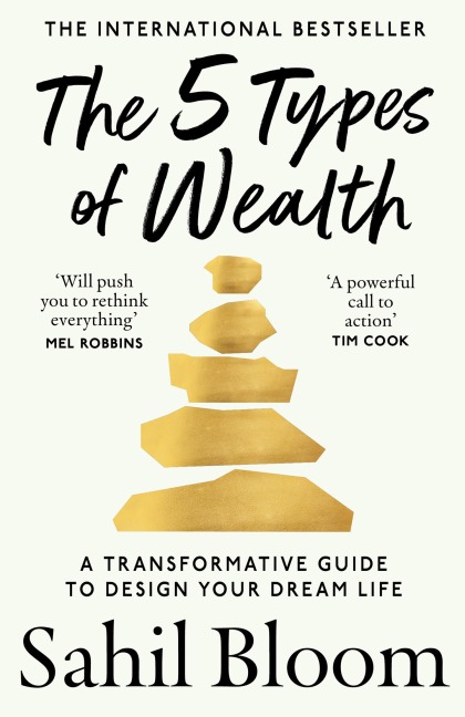 The 5 Types of Wealth: A Transformative Guide to Design Your Dream Life