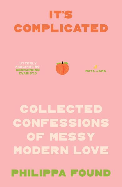 It's Complicated: Confessions of Messy Modern Love