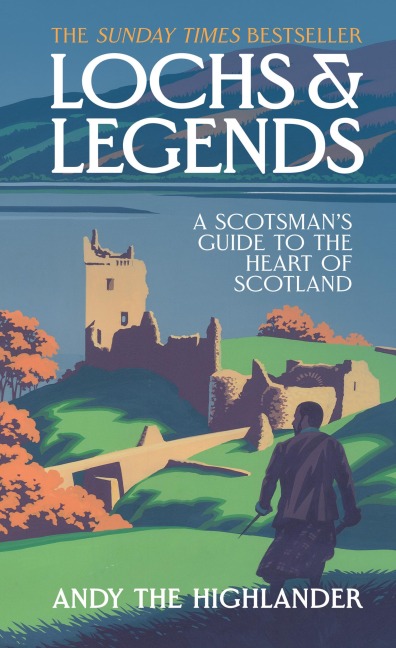 Lochs and Legends: A Scotsmans Guide to the Heart of Scotland