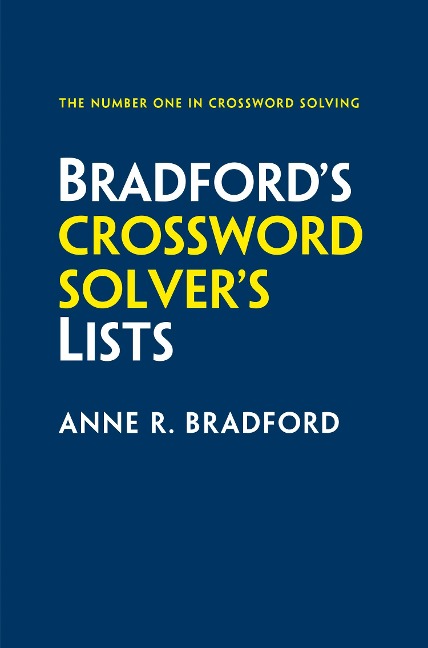 Bradfords Crossword Solvers Lists: More Than 100,000 Solutions for Cryptic and Quick Puzzles in 500 Subject Lists