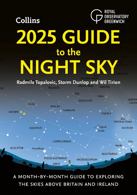 2025 Guide to the Night Sky (Britain and Ireland): A Month-By-Month Guide to Exploring the Skies Above Britain and Ireland