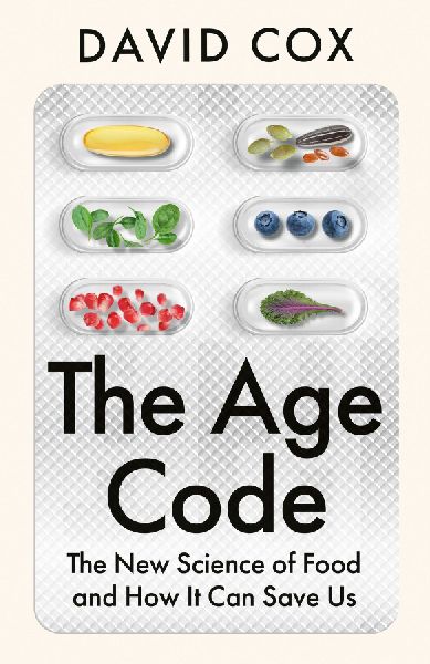 The Age Code: The New Science of Food and How it Can Save Us