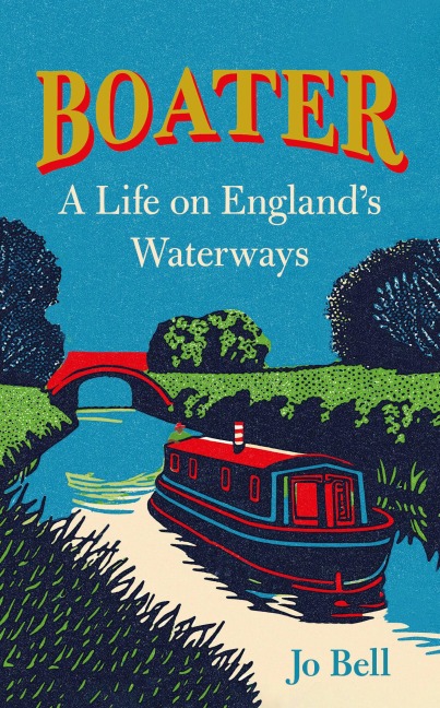 Boater: A Life on Englands Waterways