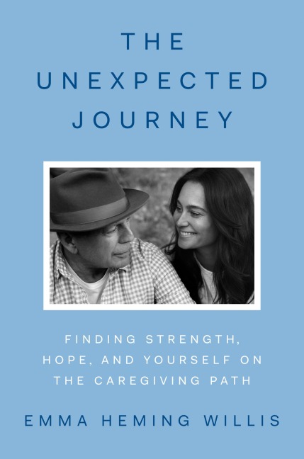 The Unexpected Journey: Finding Strength, Hope and Yourself on the Caregiving Path