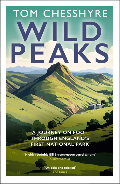 Wild Peaks: A Journey on Foot Through England's First National Park