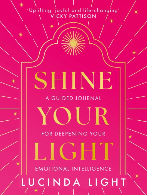 Shine Your Light: A Guided Journal for Deepening Your Emotional Intelligence
