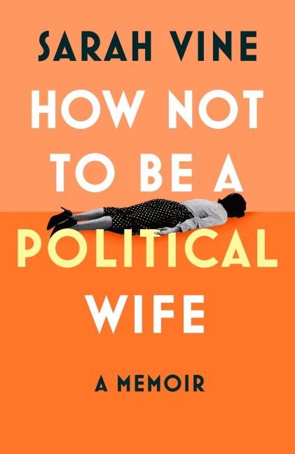 How Not to Be a Political Wife