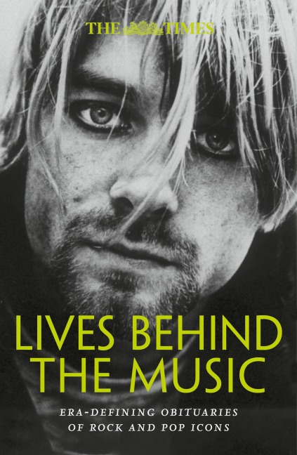 The Times Lives Behind the Music: Era-Defining Obituaries of Rock and Pop Music Icons