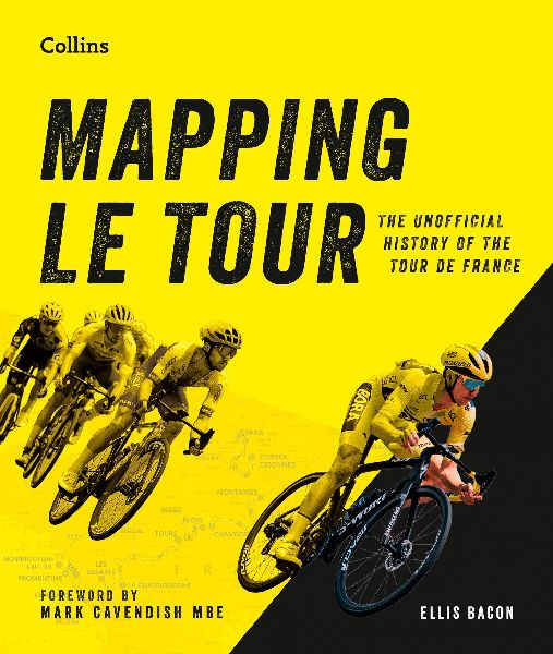 Mapping Le Tour: An Illustrated Guide to Over 100 Years of France's Most Famous Cycling Race