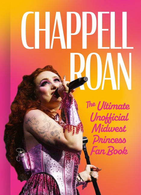 CHAPPELL ROAN HB: The Ultimate Unofficial Midwest Princess Fan Book