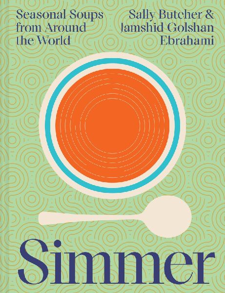 Simmer: Seasonal Soups from Around the World