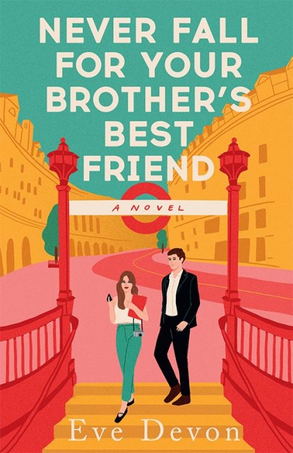 Never Fall For Your Brother's Best Friend