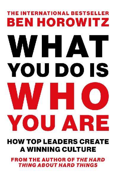 What You Do Is Who You Are: How Top Leaders Create a Winning Culture