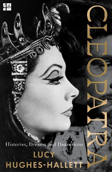 Cleopatra: Histories, Dreams and Distortions