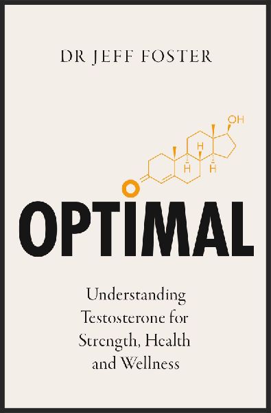 Optimal: Understanding Testosterone for Strength, Health and Wellness