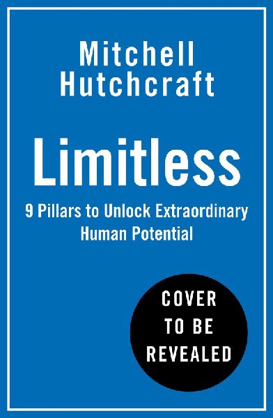 Limitless: Nine Pillars to Unlock Extraordinary Human Potential