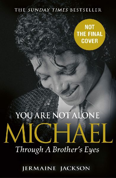 You Are Not Alone: Michael, Through a Brother's Eyes