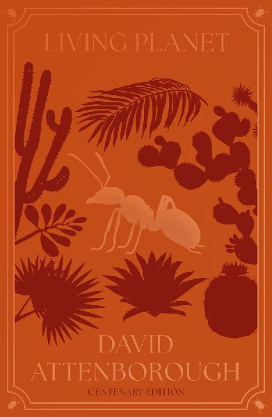 Living Planet: The Web of Life on Earth Centenary Edition