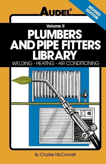 Plumbers and Pipe Fitters Library, Volume 2: Welding, Heating, Air Conditioning