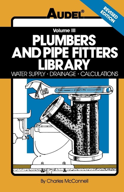 Plumbers and Pipe Fitters Library, Volume 3: Water Supply, Drainage, Calculations