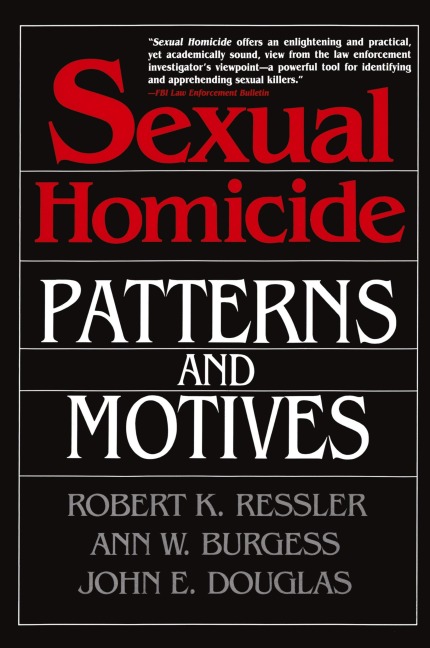 Sexual Homicide: Patterns and Motives- Paperback