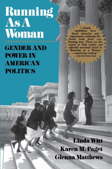 Running as a Woman: Gender and Power in American Politics