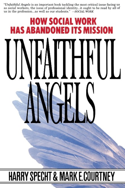 Unfaithful Angels: How Social Work Has Abonded Its Mission