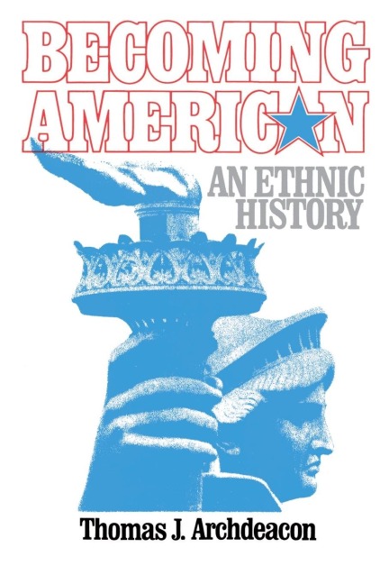 Becoming American: An Ethnic History