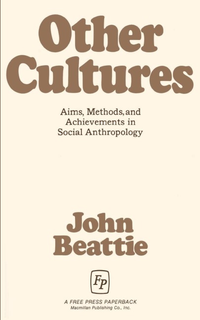 Other Cultures: Aims, Methods, and Achievements in Social Anthropology