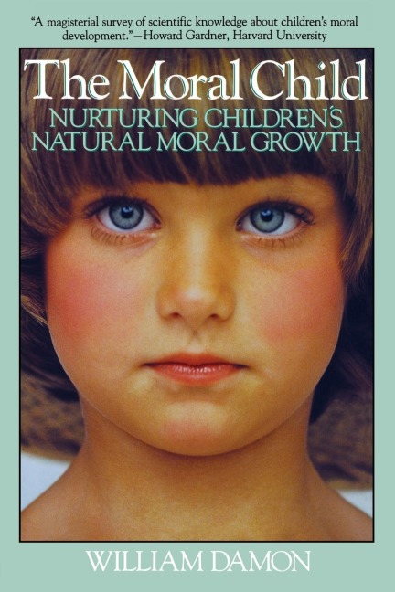 Moral Child: Nurturing Childrens Natural Moral Growth