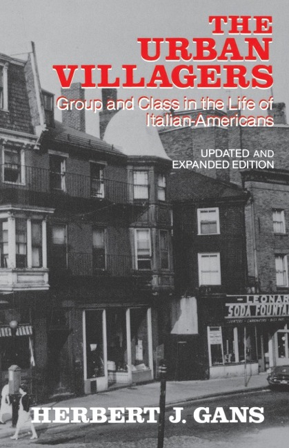The Urban Villagers: Group and Class in the Life of Italian-Americans