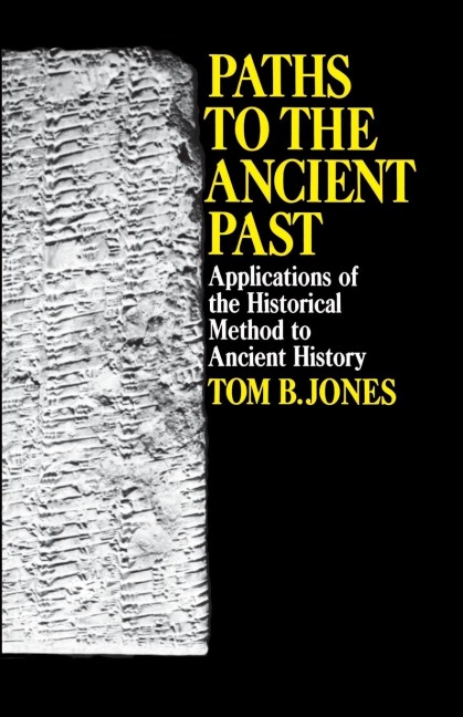 Paths to the Ancient Past: Applications of the Historical Method to Ancient History