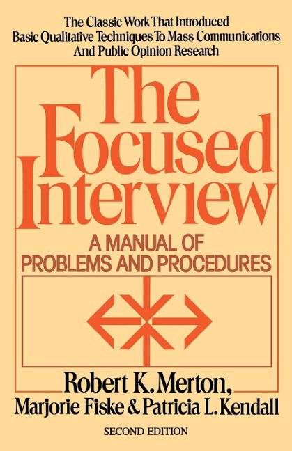 The Focused Interview: A Manual of Problems and Procedures